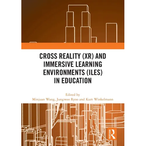 Cross Reality (Xr) and Immersive Learning Environments (Iles) in Education - Paperback