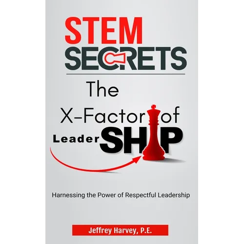 STEM Secrets The X-Factor of Leadership - Paperback