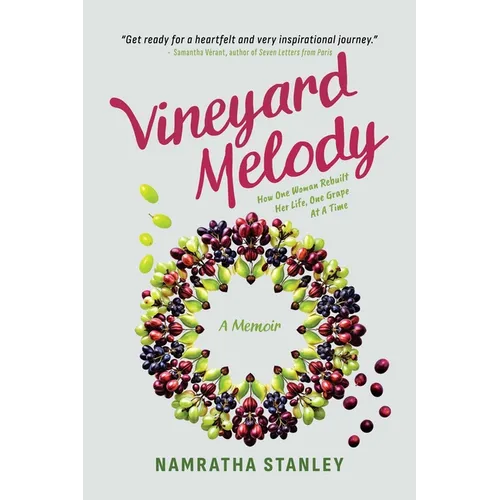 Vineyard Melody: How One Woman Rebuilt Her Life, One Grape at a Time - Paperback