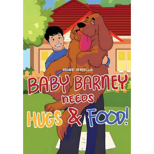 Baby Barney Needs Hugs and Food! - Paperback