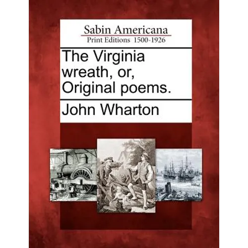 The Virginia Wreath, Or, Original Poems. - Paperback