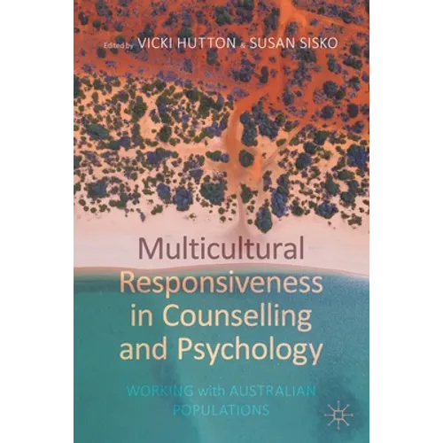 Multicultural Responsiveness in Counselling and Psychology: Working with Australian Populations - Paperback