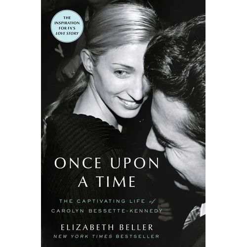 Once Upon a Time: The Captivating Life of Carolyn Bessette-Kennedy - Paperback