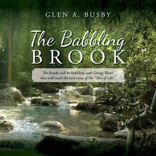 The Babbling Brook: The brooks will be babbling with Living Water that will reach the very roots of the 