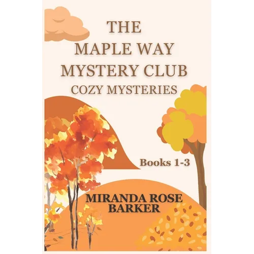 The Maple Way Mystery Club Cozy Mysteries, Books 1-3 - Paperback