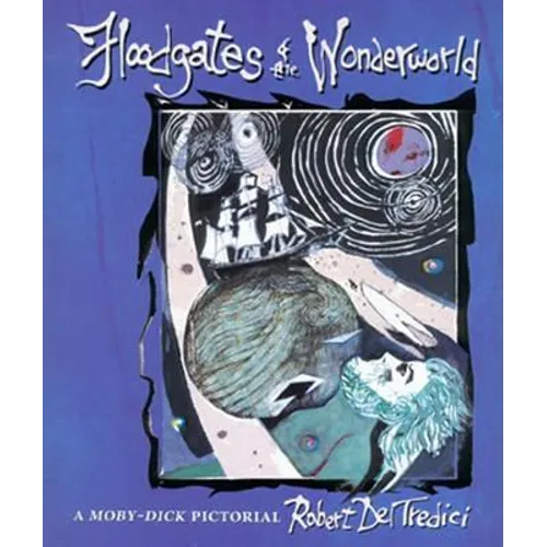 Floodgates of the Wonderworld: A Moby-Dick Pictorial - Paperback