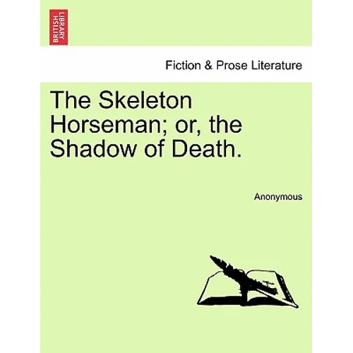 The Skeleton Horseman; or, the Shadow of Death. - Paperback