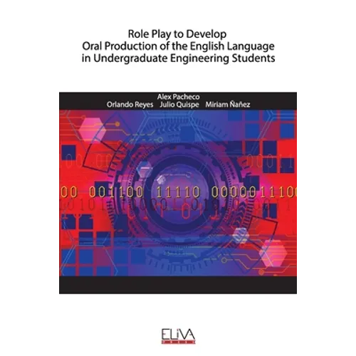 Role Play to Develop Oral Production of the English Language in Undergraduate Engineering Students - Paperback