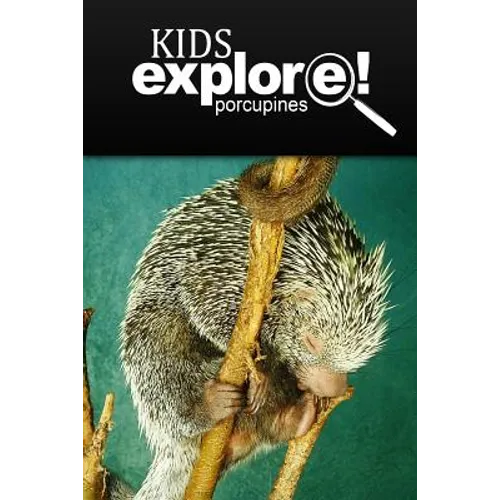 Porcupines - Kids Explore: Animal books nonfiction - books ages 5-6 - Paperback