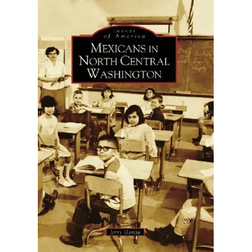 Mexicans in North Central Washington - Paperback
