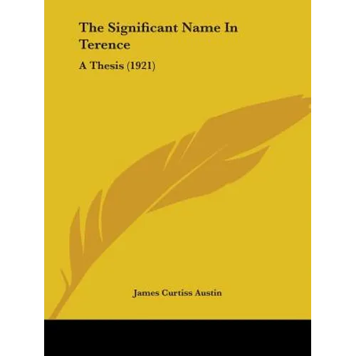 The Significant Name In Terence: A Thesis (1921) - Paperback