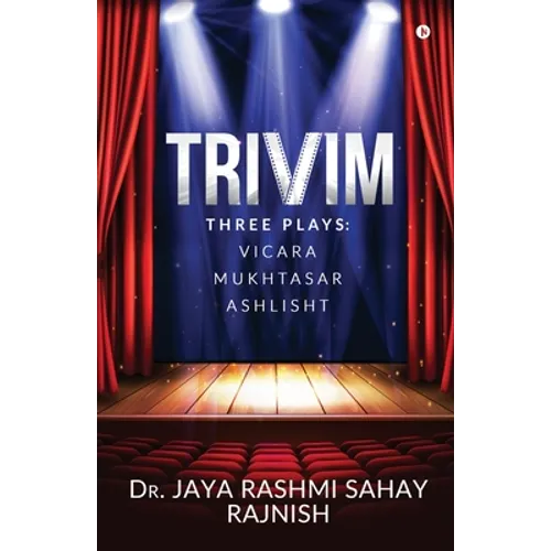 Trivim: Three Plays: Vicara Mukhtasar Ashlisht - Paperback