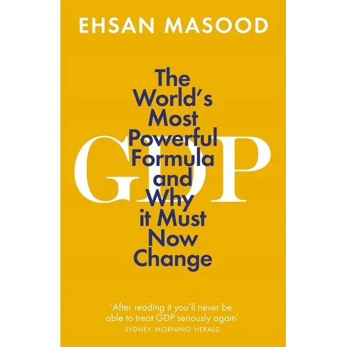 Gdp: The World's Most Powerful Formula and Why It Must Now Change - Paperback