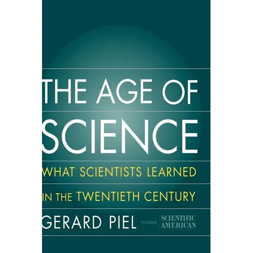 The Age of Science: What We Learned in the 20th Century - Hardcover