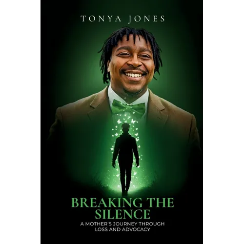 Breaking the Silence: A Mother's Journey Through Loss and Advocacy - Paperback