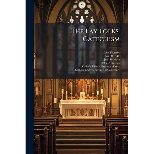 The Lay Folks' Catechism - Paperback