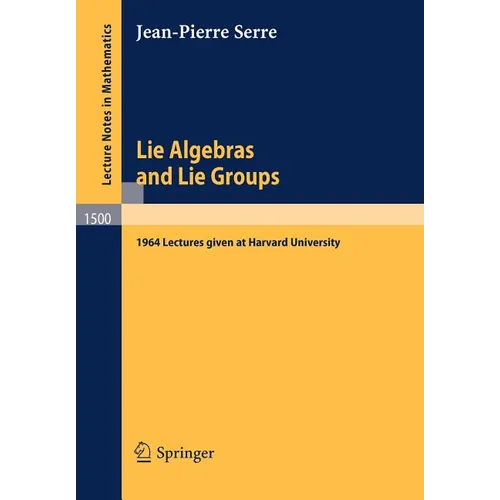 Lie Algebras and Lie Groups: 1964 Lectures Given at Harvard University - Paperback