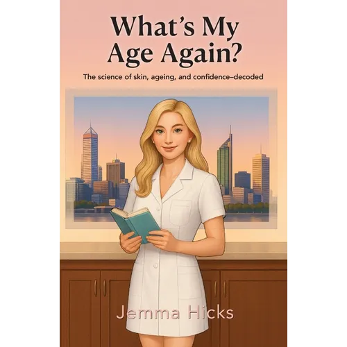 What's my Age Again?: The science of skin, ageing, and confidence - decoded - Paperback