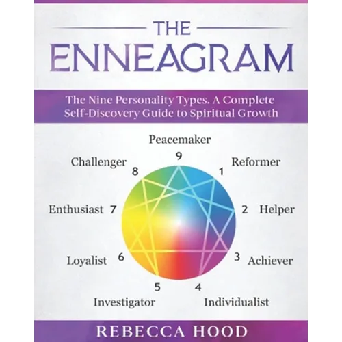 The Enneagram: The Nine Personality Types. A Complete Self-Discovery Guide to Spiritual Growth