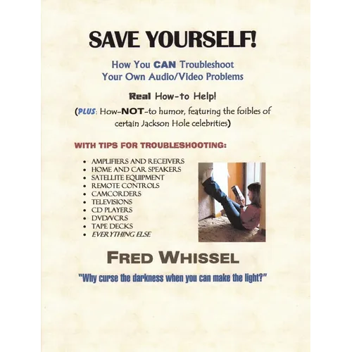 Save Yourself! How You CAN Troubleshoot Your Own Audio/Video Problems - Paperback
