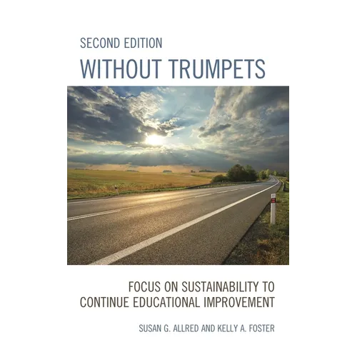 Without Trumpets: Focus on Sustainability to Continue Educational Improvement - Hardcover