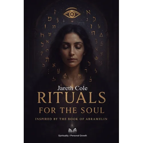 Rituals for the Soul: Inspired by the Book of Abramelin - Paperback