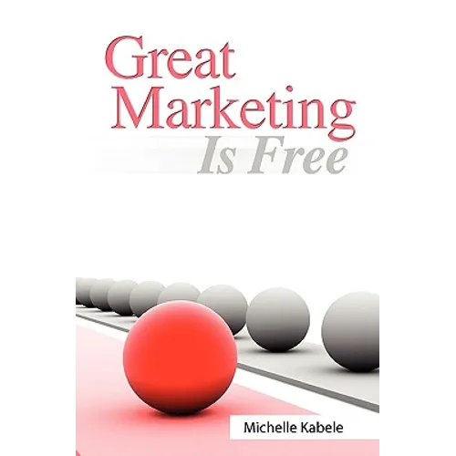 Great Marketing Is Free - Paperback