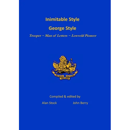 Inimitable Style - George Style: Trooper Man of Letters Lowveld Pioneer - Paperback