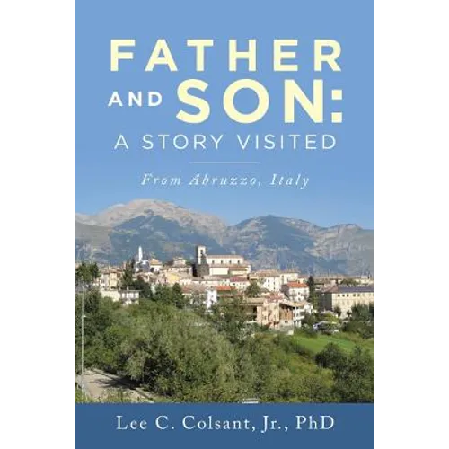 Father and Son: A Story Visited: From Abruzzo, Italy - Paperback