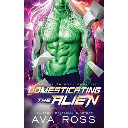 Domesticating the Alien: A Sci-fi Alien Romance - Paperback