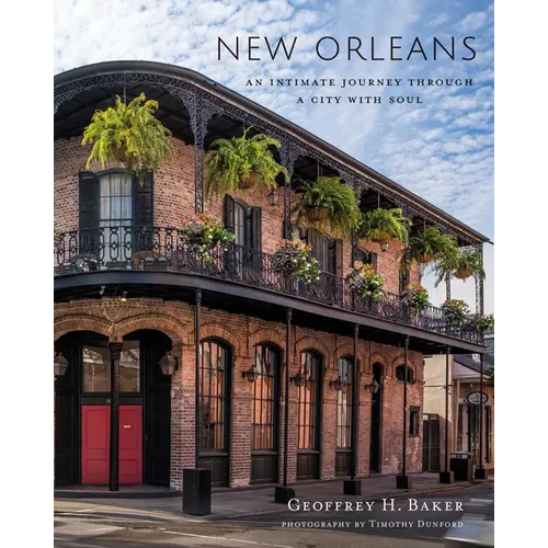 New Orleans: An Intimate Journey Through a City with Soul - Hardcover