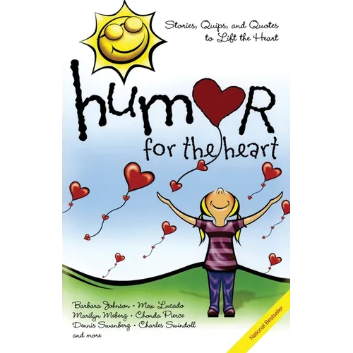 Humor for the Heart: Stories, Quips, and Quotes to Lift the Heart - Paperback