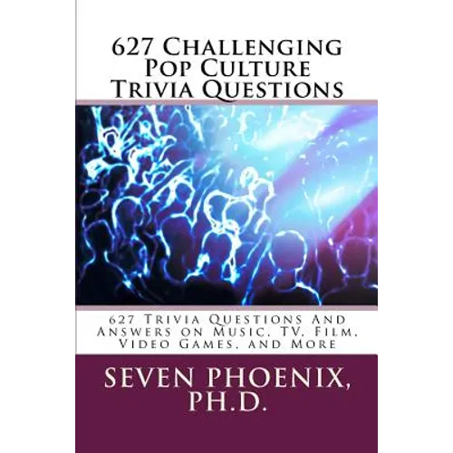 627 Challenging Pop Culture Trivia Questions - Paperback