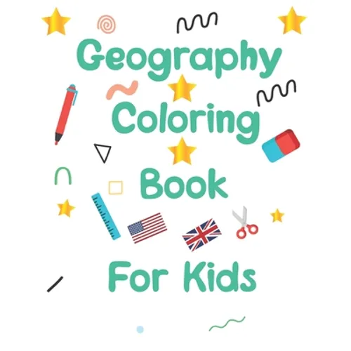 geography coloring book for kids: geography coloring book gift for kids and adults geography coloring book toddler ages 2-4 4-8 8-12 World flags color - Paperback
