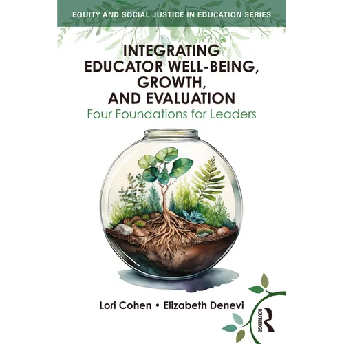 Integrating Educator Well-Being, Growth, and Evaluation: Four Foundations for Leaders - Paperback