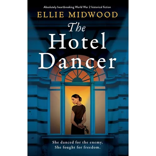 The Hotel Dancer: Absolutely heartbreaking World War 2 historical fiction - Paperback