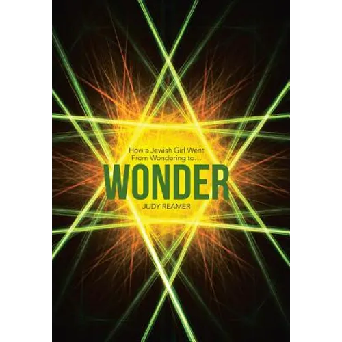 Wonder: How a Jewish Girl Went From Wondering to ... - Hardcover