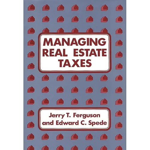 Managing Real Estate Taxes - Hardcover