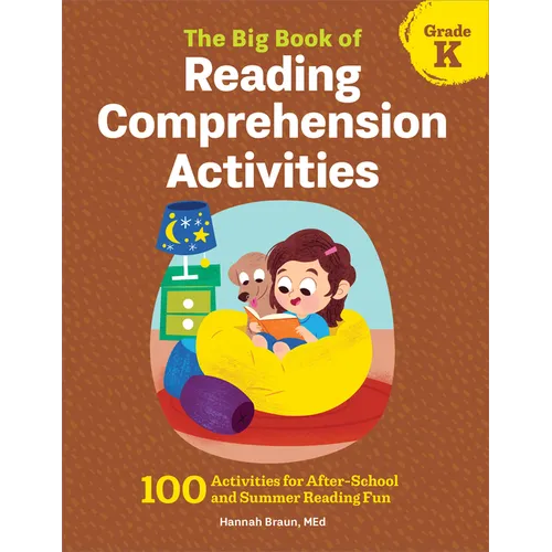 The Big Book of Reading Comprehension Activities, Kindergarten: 100 Activities for After-School and Summer Reading Fun - Paperback