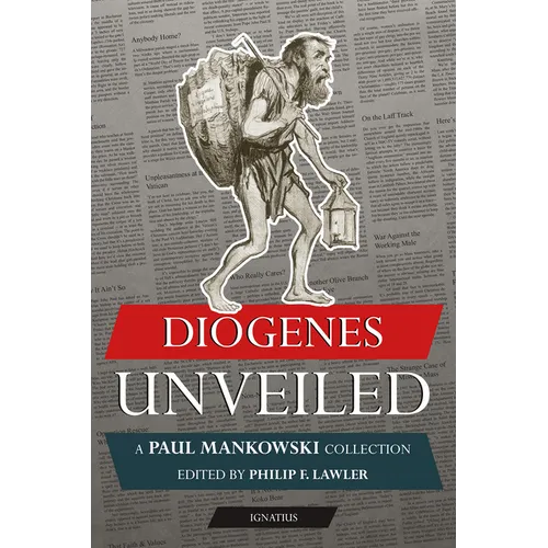 Diogenes Unveiled: A Paul Mankowski, S.J., Collection - Paperback