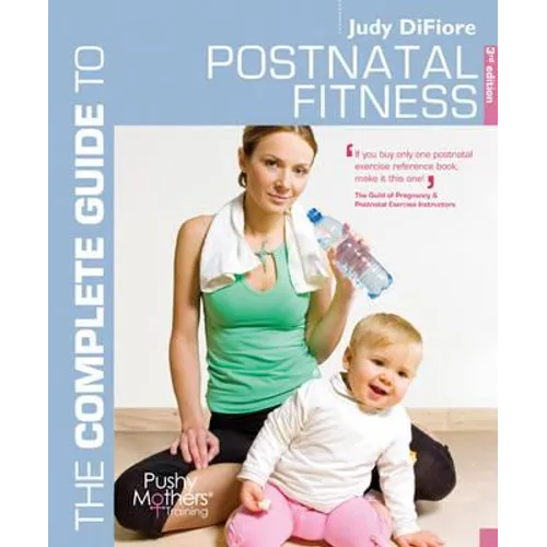 The Complete Guide to Postnatal Fitness - Paperback