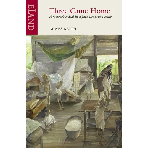 Three Came Home: A mother's ordeal in a Japanese prison camp - Paperback