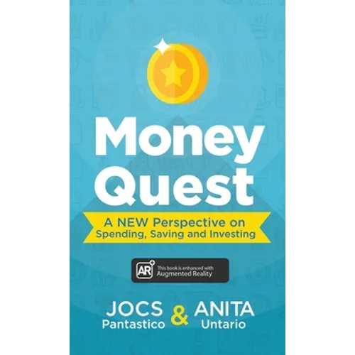 Money Quest: A New Perspective on Spending, Saving and Investing - Hardcover