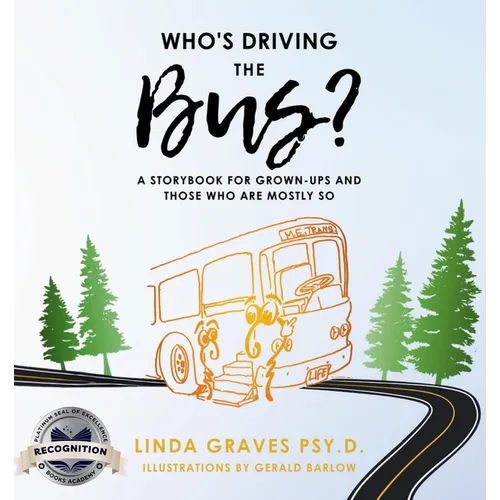 Who's Driving the Bus?: A Storybook for Grown-Ups and Those Who Are Mostly So (Latest Edition) - Paperback