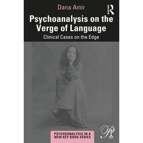 Psychoanalysis on the Verge of Language: Clinical Cases on the Edge - Paperback