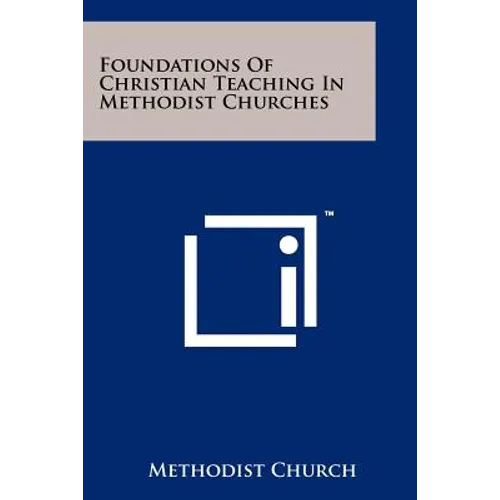 Foundations Of Christian Teaching In Methodist Churches - Paperback