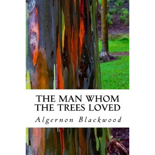The Man Whom the Trees Loved - Paperback