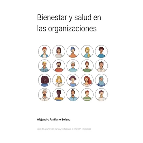 Bienestar y salud en las organizaciones: Libro de apuntes de curso y textos para la reflexión - Paperback