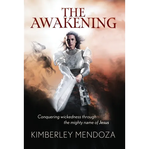 The Awakening: Conquering Wickedness through the mighty name of Jesus - Hardcover