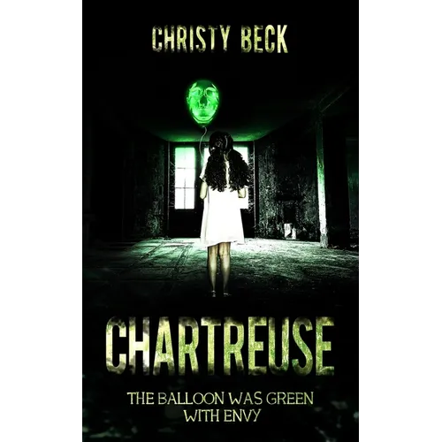 Chartreuse: The Balloon Was Green With Envy - Paperback